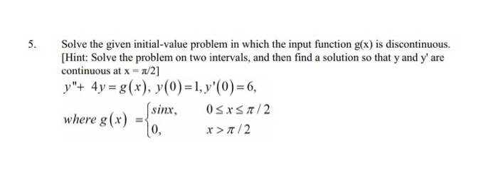 Solved 5. Solve the given initial-value problem in which the | Chegg.com