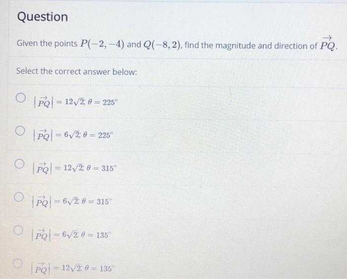 Solved Question Given The Points P 2 4 And Q 8 2 Find Chegg Com