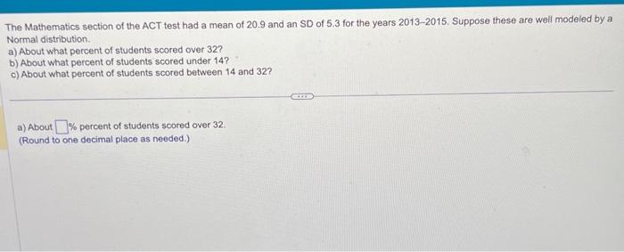 Solved The Mathematics section of the ACT test had a mean of | Chegg.com