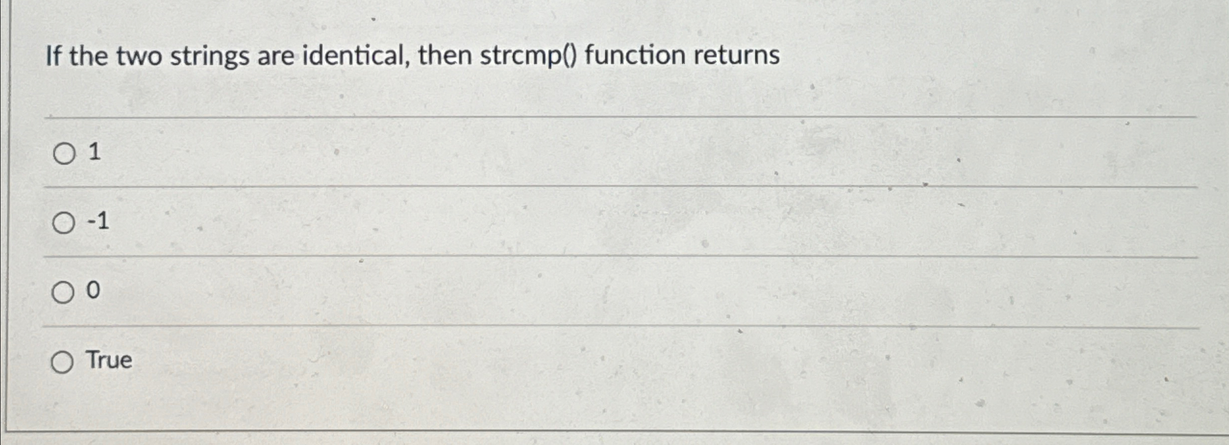 Solved If the two strings are identical, then strcmp() | Chegg.com
