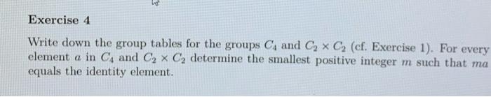 Solved Exercise 4 Write down the group tables for the groups | Chegg.com