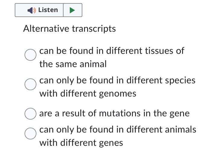 Solved Alternative transcripts can be found in different | Chegg.com