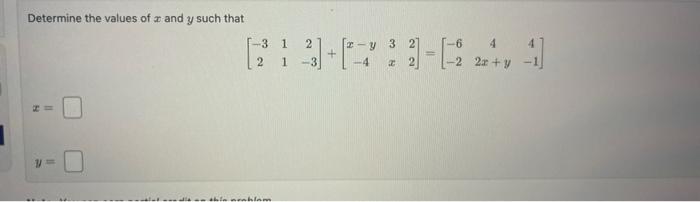 Solved Determine the values of x and y such that | Chegg.com