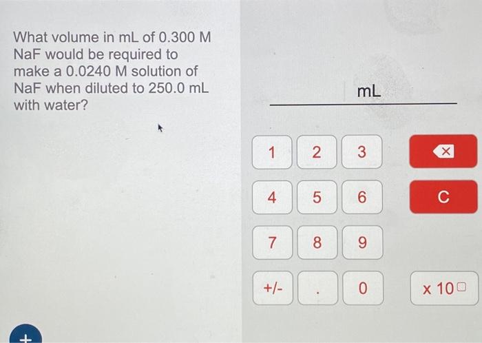 Solved What volume in mL of 0.300M NaF would be required to | Chegg.com
