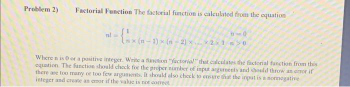 Solved Problem 2) Factorial Function The factorial function | Chegg.com