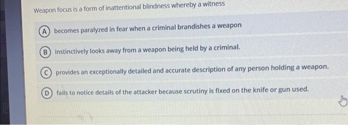 Solved Weapon focus is a form of inattentional blindness | Chegg.com