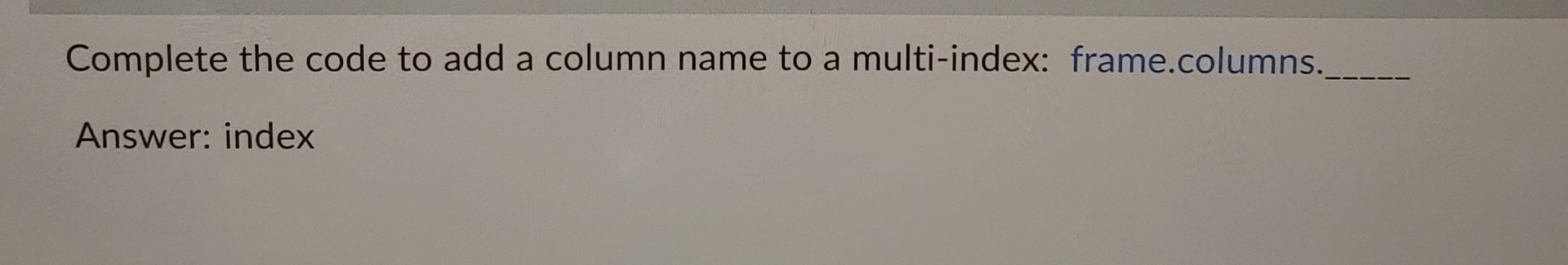 Solved Complete the code to add a column name to a | Chegg.com