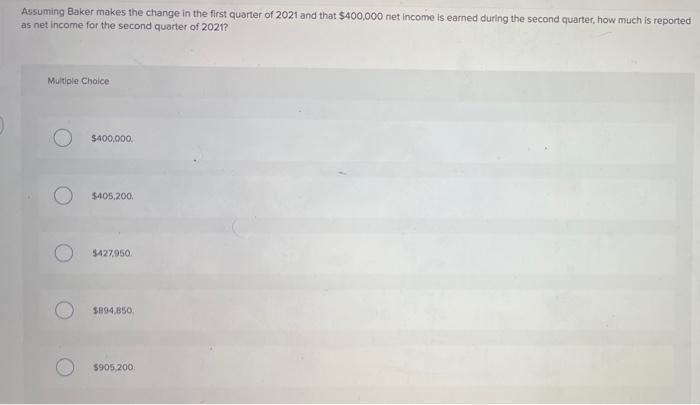 Solved Baker Corporation Changed From The LIFO Method To The Chegg
