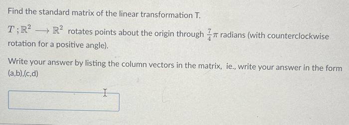Solved Find the standard matrix of the linear transformation | Chegg.com