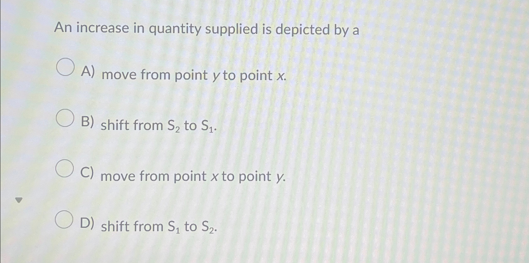 Solved An increase in quantity supplied is depicted by aA) | Chegg.com