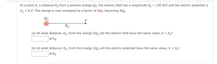 Solved At a point P, a distance R0 from a positive charge | Chegg.com