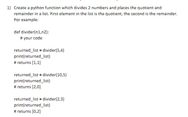 Solved 1) Create a python function which divides 2 numbers | Chegg.com