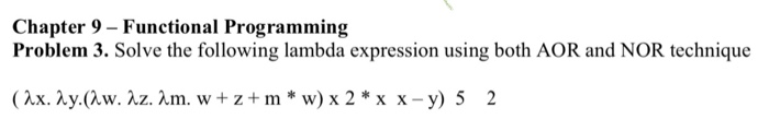solution: programming fundamentals inline and lambda... Solved Chapter 9 - Functional Programming Problem 3. Solve | Chegg.com