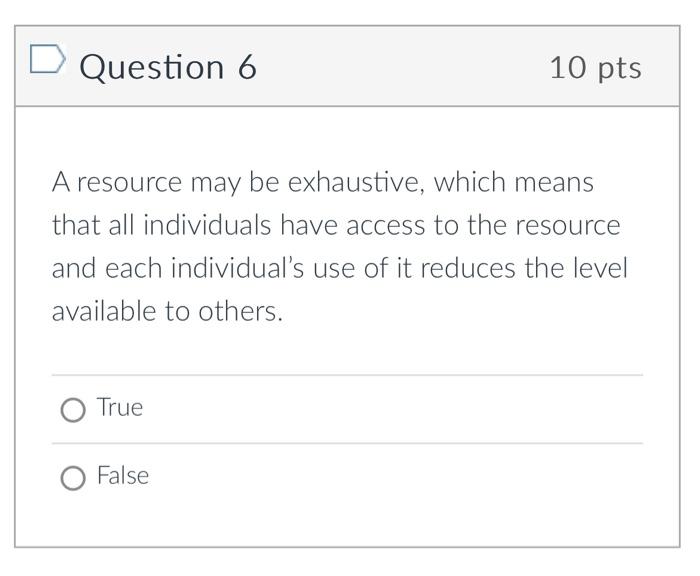 Solved Question 6 10pts A resource may be exhaustive, which