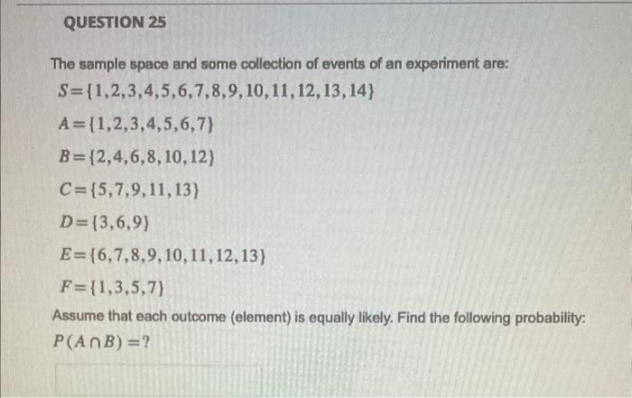 The sample space and some collection of events of an experiment are:
\[
\begin{array}{l}
S=\{1,2,3,4,5,6,7,8,9,10,11,12,13,14