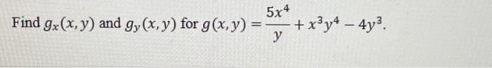 \( g(x, y)=\frac{5 x^{4}}{y}+x^{3} y^{4}-4 y^{3} \)