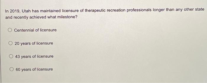 Solved In 2019 Utah Has Maintained Licensure Of Therapeutic Chegg Com   Image