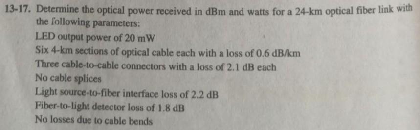 Solved 13-17. Determine the optical power received in dBm | Chegg.com