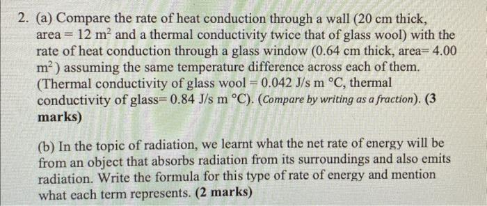 Solved 2. (a) Compare the rate of heat conduction through a | Chegg.com