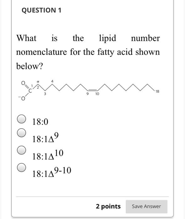Solved QUESTION 1 What is the lipid number nomenclature for