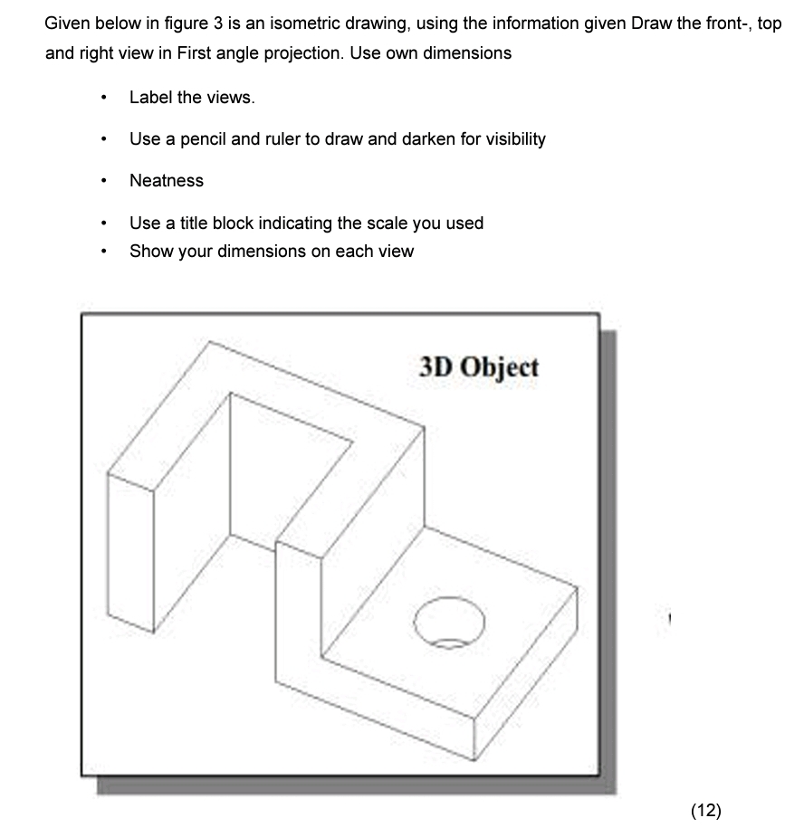 Solved Given below in figure 3 ﻿is an isometric drawing, | Chegg.com