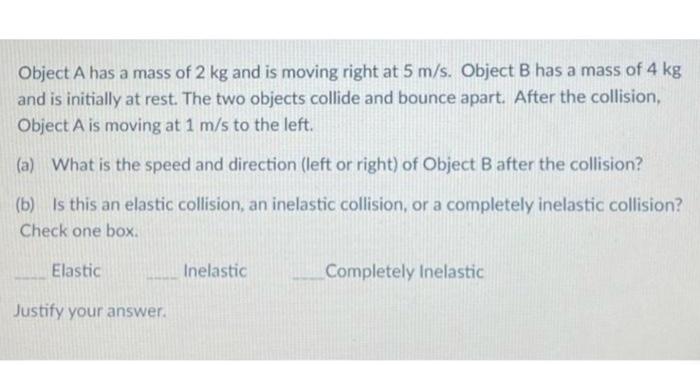 Solved Object A has a mass of 2 kg and is moving right at 5 | Chegg.com