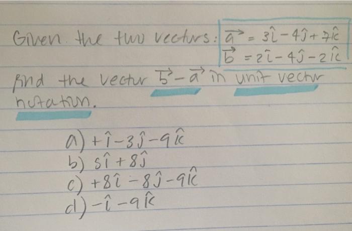 Solved Given The Two Vectors A 3i 49 7 E 5 22 49 2 Chegg Com