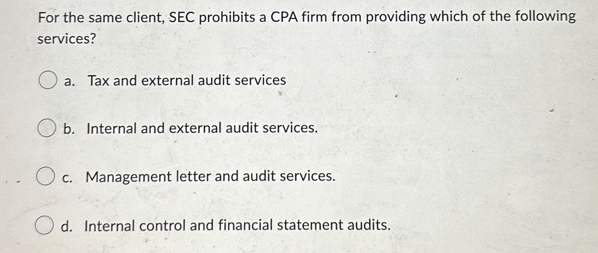 Solved For the same client, SEC prohibits a CPA firm from | Chegg.com