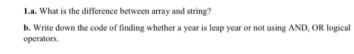 Solved 1.a. What is the difference between array and string? | Chegg.com