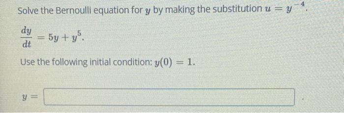 Solved Solve the Bernoulli equation for y by making the | Chegg.com