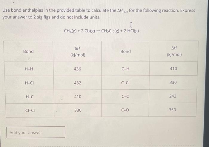 Solved Use Bond Enthalpies In The Provided Table To | Chegg.com