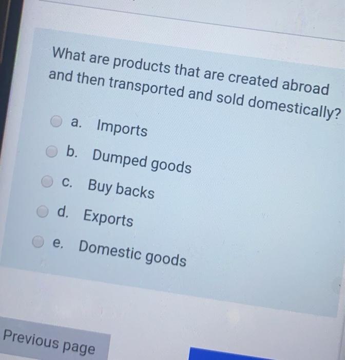 Solved What Are Products That Are Created Abroad And Then | Chegg.com