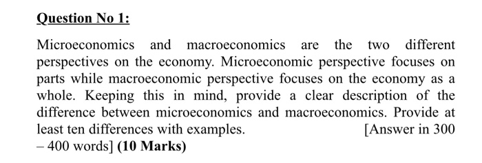 Solved Question No 1: Microeconomics And Macroeconomics Are | Chegg.com