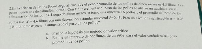 2.En la crianza de Pollos-Pico-Largo afirma que el peso promedio de loa pollos de cinco meses es 4.5 libras. L.os pesos tiene