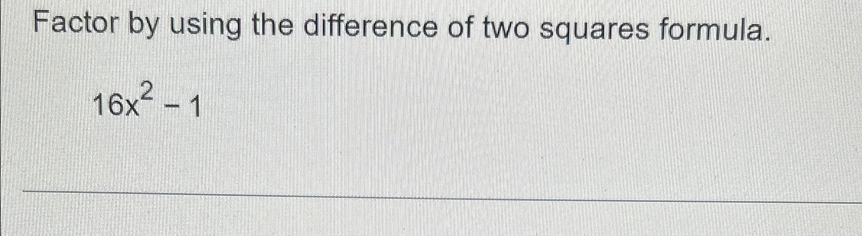 Solved Factor by using the difference of two squares | Chegg.com
