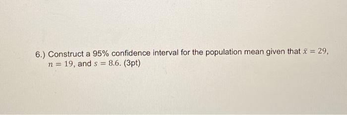 Solved 6.) Construct A 95% Confidence Interval For The | Chegg.com