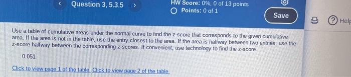 Use a table of cumulative areas under the normal curve to find the z-score that corresponds to the given cumulative area. If 