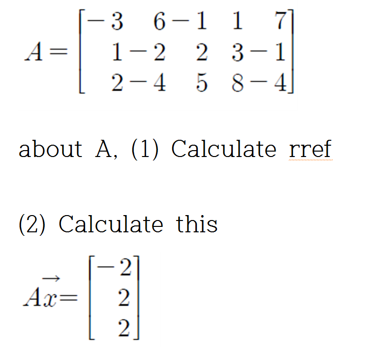 Solved -3 6-1 1 7 A= 1-2 2 3-1 2–4 5 8–4 about A, (1) | Chegg.com
