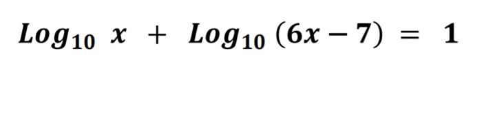 Solved log10x+log10(6x−7)=1 | Chegg.com