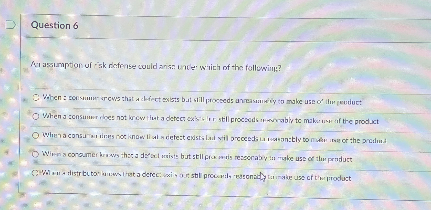 Solved Question 6An assumption of risk defense could arise