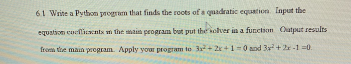 Solved 6.1 Write a Python program that finds the roots of a | Chegg.com