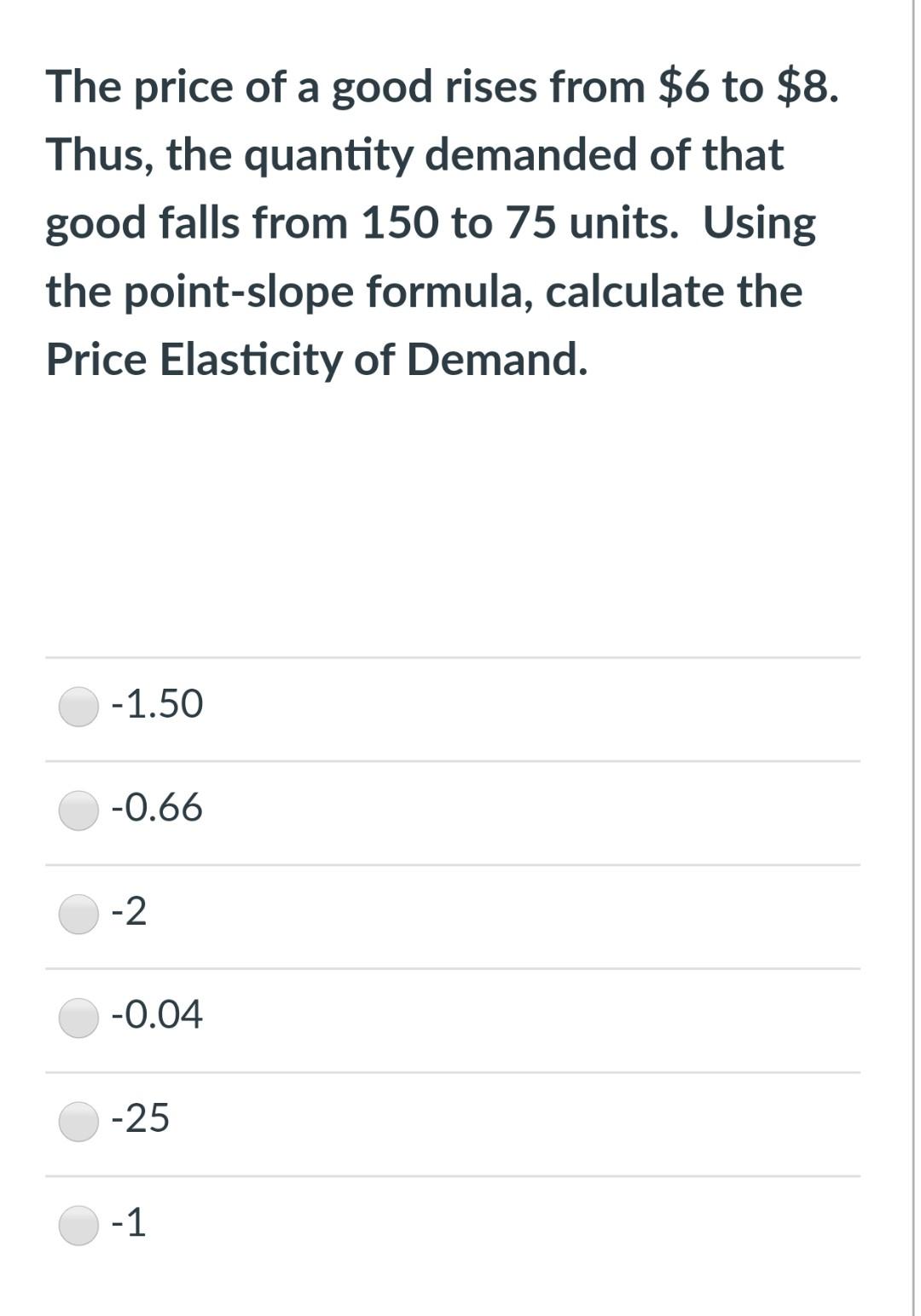 Solved The price of a good rises from $6 to $8. Thus, the | Chegg.com