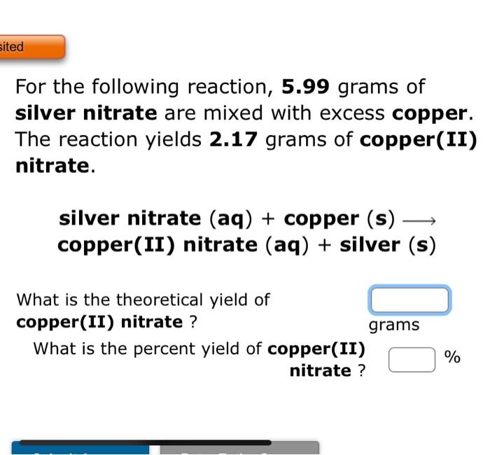 Solved For the following reaction, 5.99 grams of silver