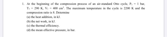 Solved 1. At the beginning of the compression process of an | Chegg.com