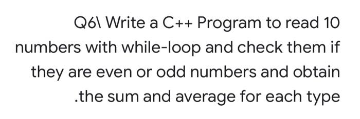 Solved Q61 Write a C++ Program to read 10 numbers with | Chegg.com