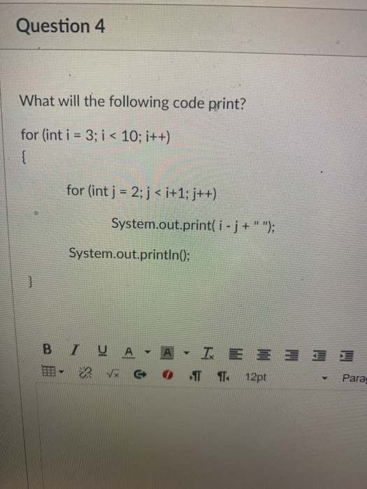Solved Question 4 What will the following code print? for | Chegg.com