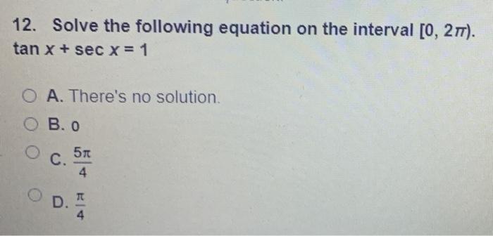 Solved 12. Solve the following equation on the interval [0, | Chegg.com