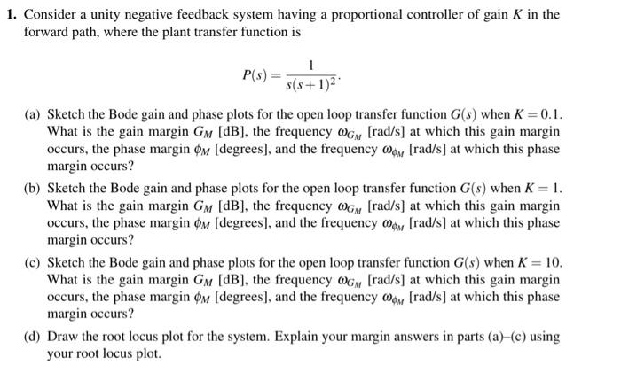 Solved 1. Consider a unity negative feedback system having a | Chegg.com