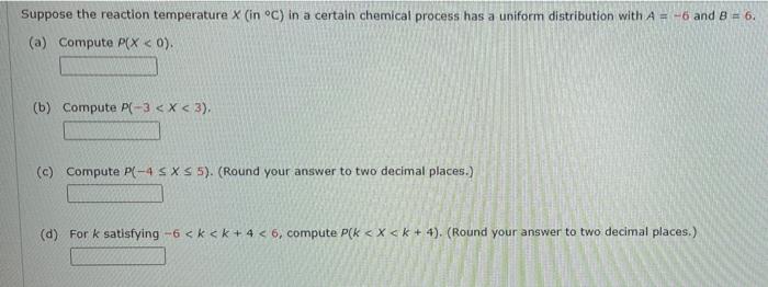 Solved Suppose The Reaction Temperature X In C In A Ce 8070