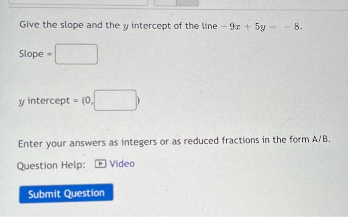 Solved Give the slope and the y intercept of the line | Chegg.com